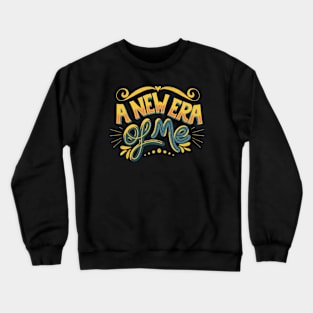 A New Era of Me by Tobe Fonseca Crewneck Sweatshirt